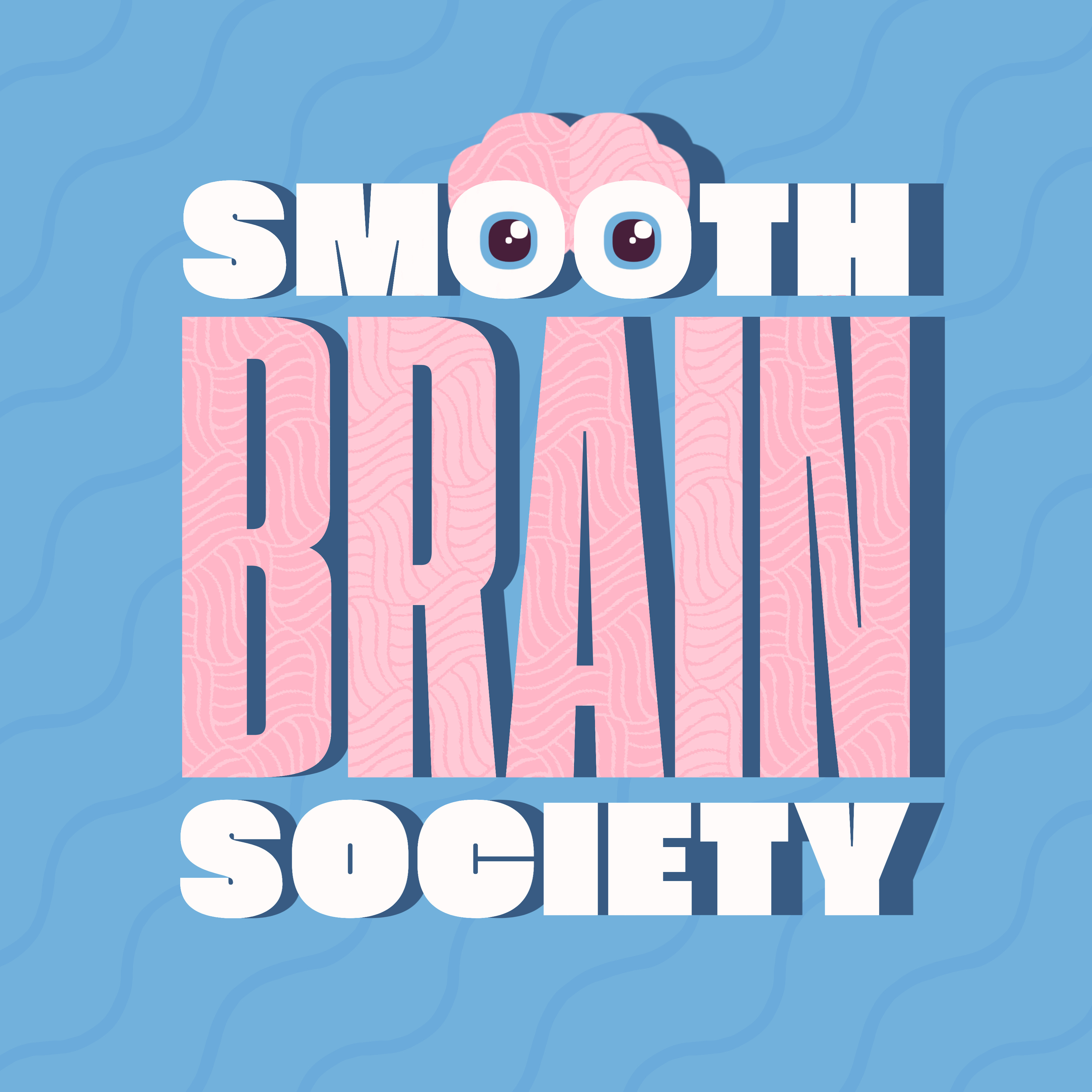 Smooth Brain Society