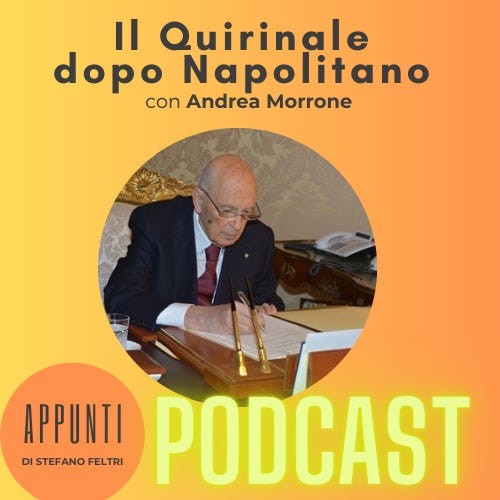 Podcast: Napolitano ha cambiato la politica in meglio o in peggio? - con  Andrea Morrone