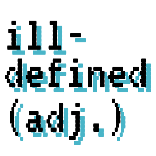 ill-defined