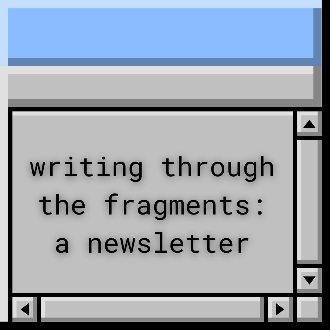 writing through the fragments