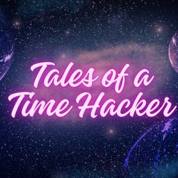 Tales of a Time Hacker