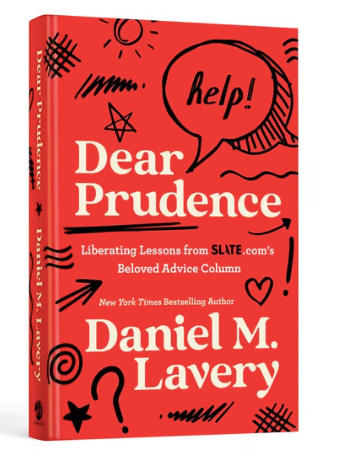 Dear Prudence: The Column: The Book Is Out April 4th