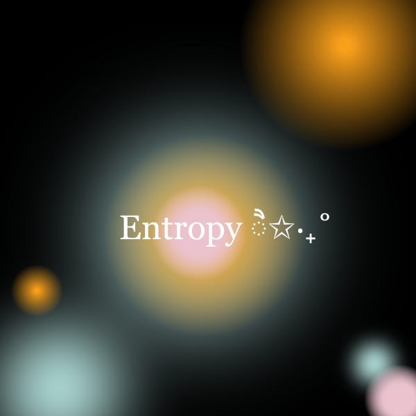 Artwork for Entropy ੈ✩‧₊˚