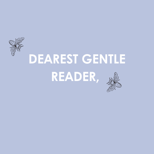 Dearest Gentle Readers 