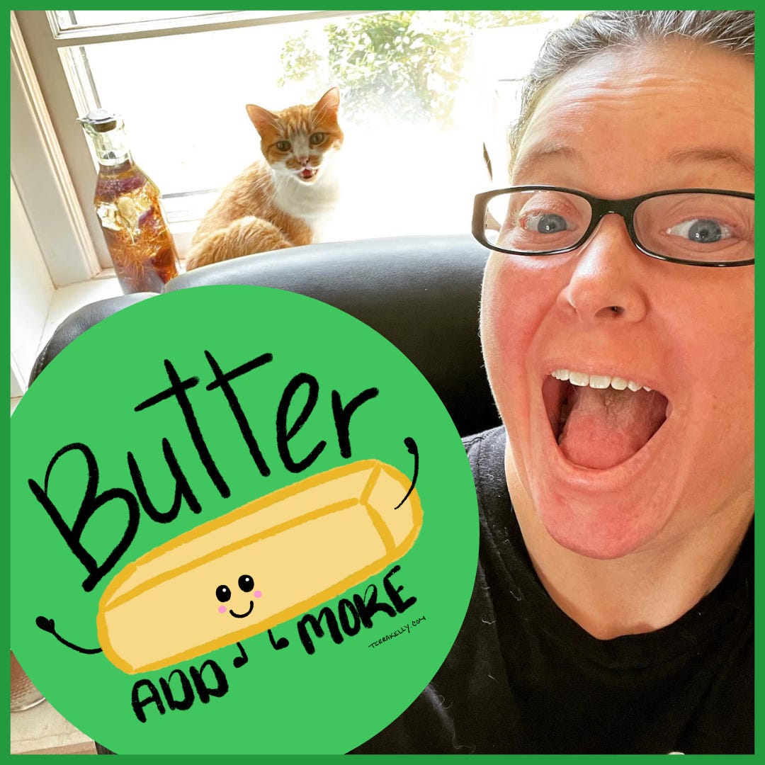 Butter Add More Newsletter with Terra Kelly