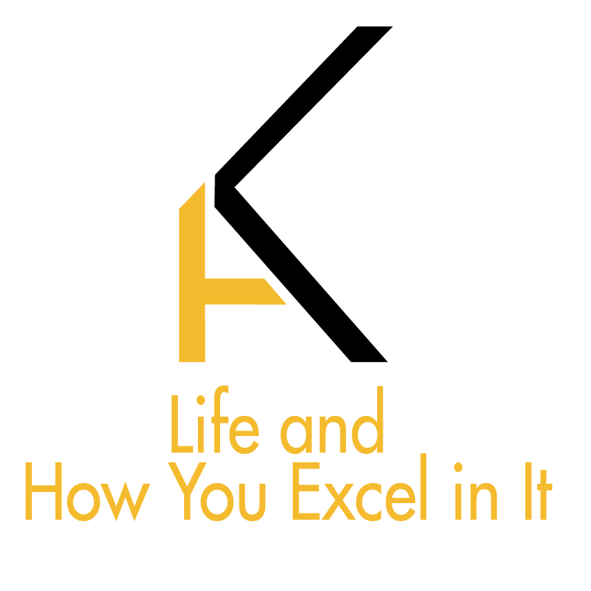Life and How You Excel in It