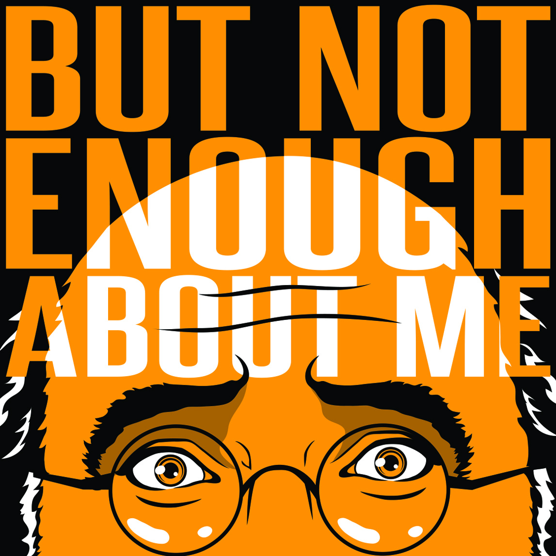Artwork for But Not Enough About Me