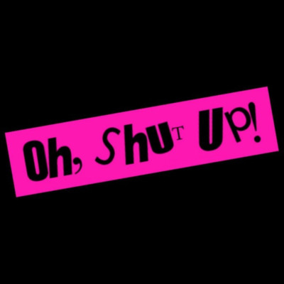 Artwork for “Oh, Shut Up!” with Mark