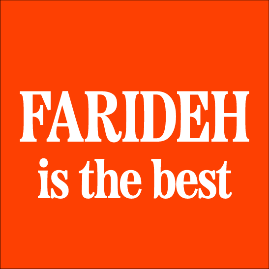 FARIDEH is the best