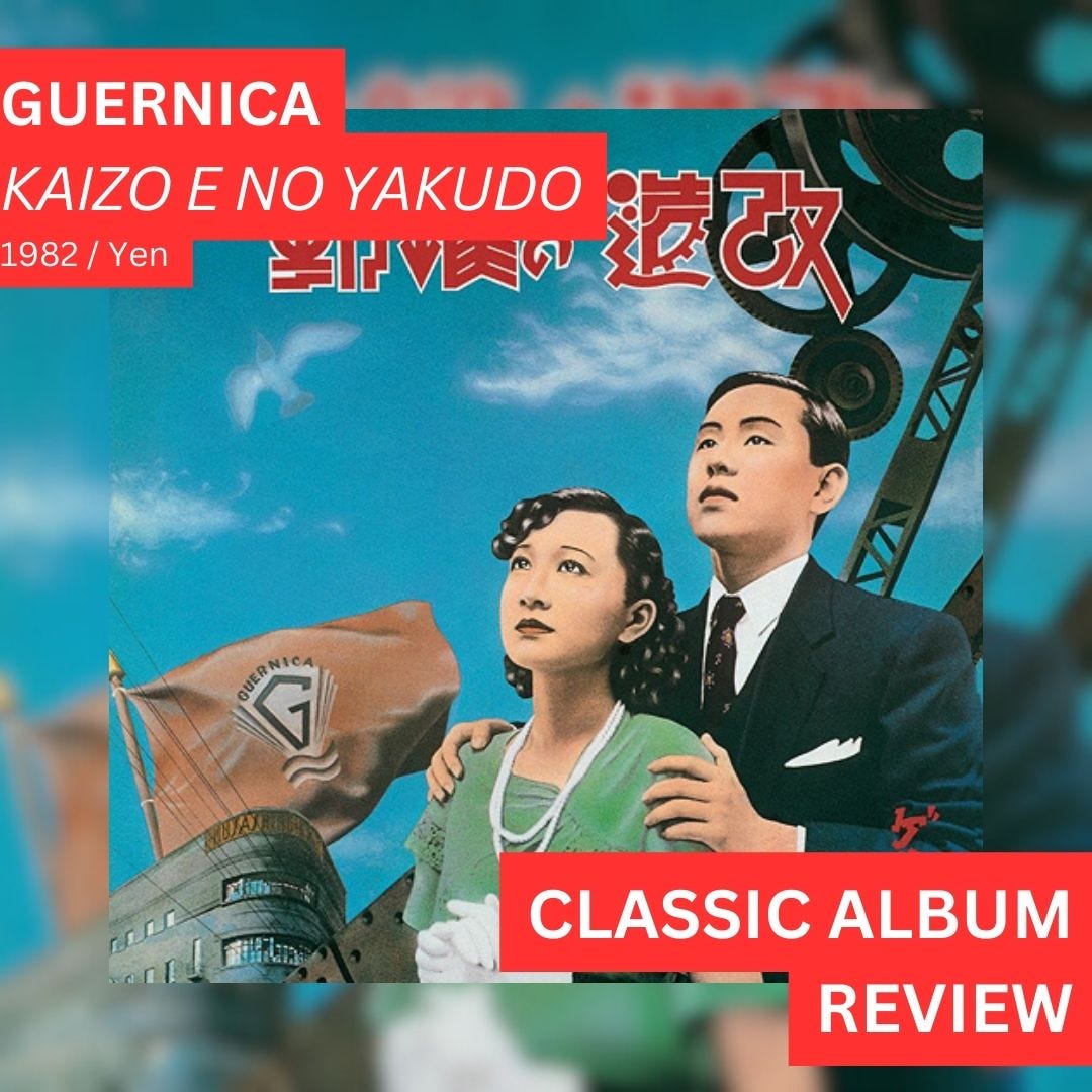 ALBUM REVIEW Guernica, 'Kaizo e no yakudo' (1982, Yen)