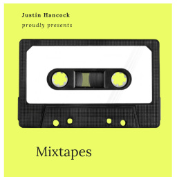 Mixtapes by Justin Hancock