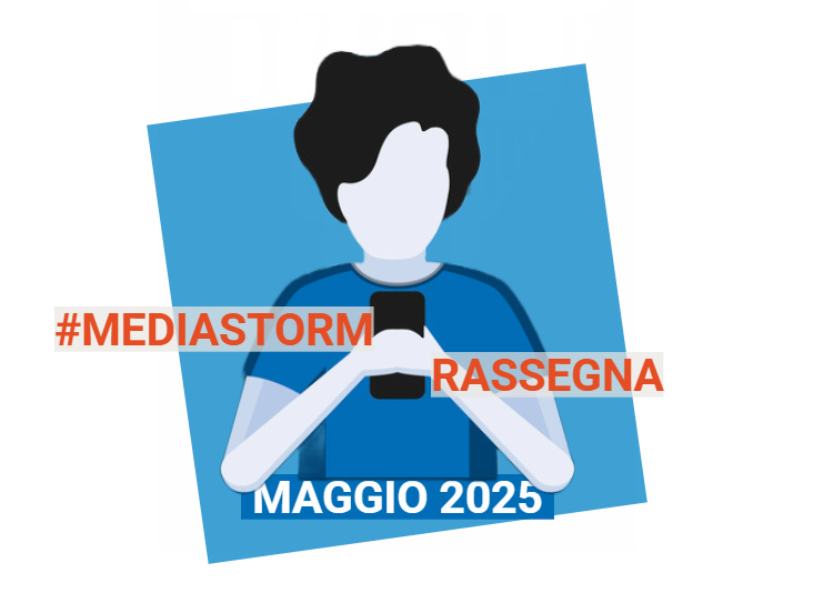 #Mediastorm Rassegna - Maggio 2025