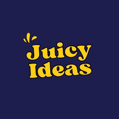 Juicy Ideas