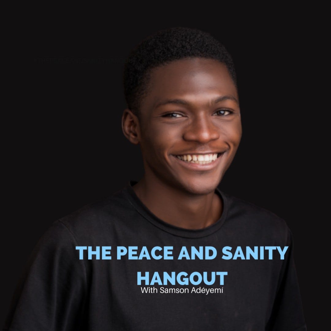 The Peace and Sanity hangout with Samson Adéyemí