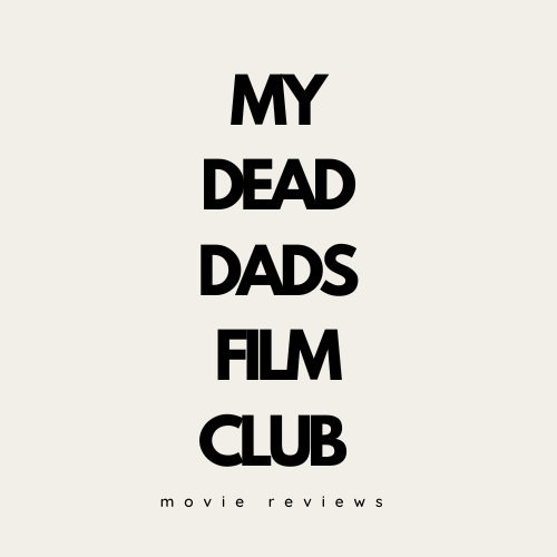My Dead Dads' Film Club 