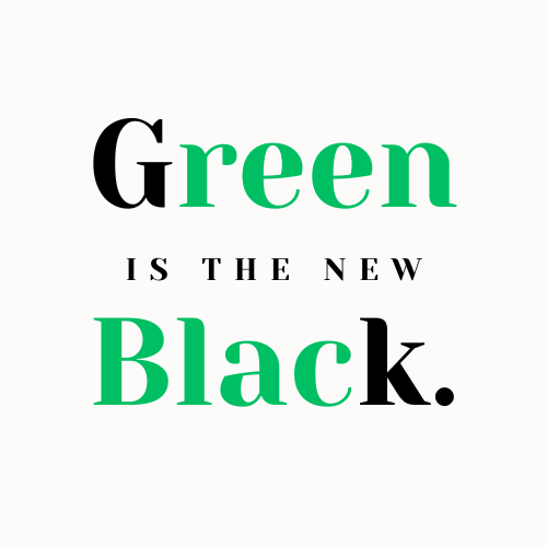 Green Is The New Black