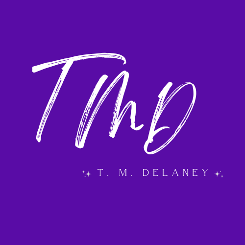 T. M. Delaney — Ramblings of a Writer \ud83d\udc9c