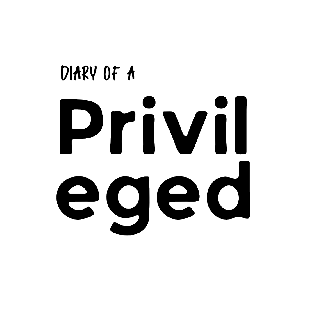 Diary of a Privileged