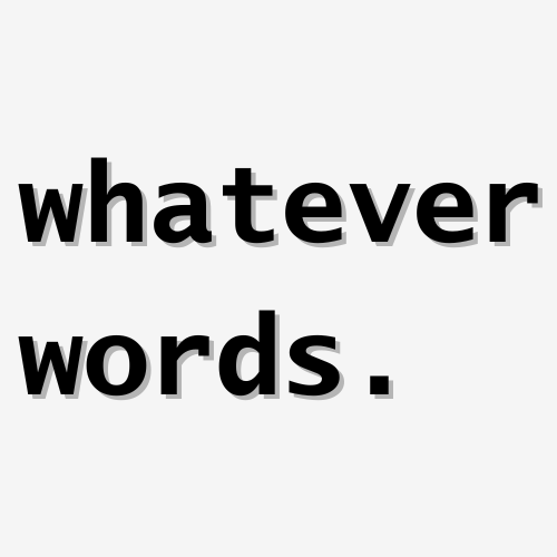 Whatever Words