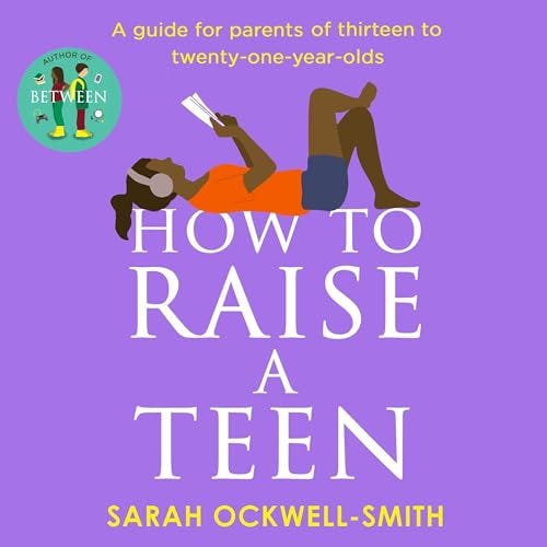 How to Raise a Teen - with Sarah Ockwell-Smith