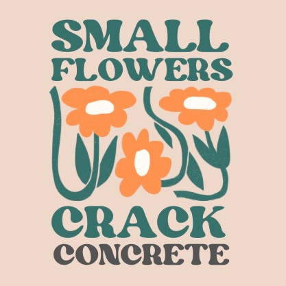 Artwork for Small Flowers Crack Concrete