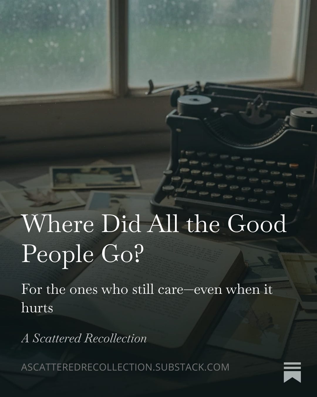 Where did all the good people go