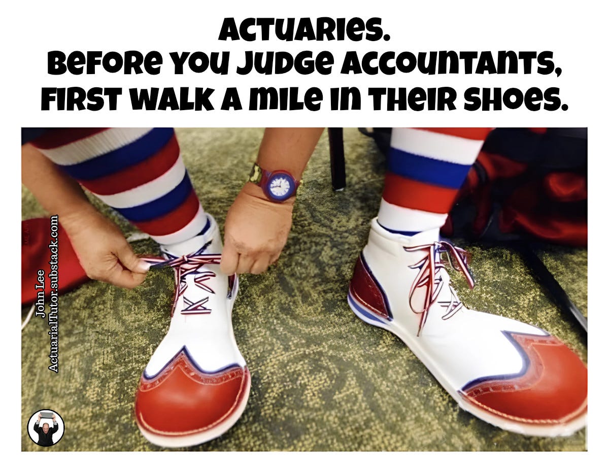 Actuaries, before judging accountants you should...