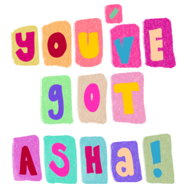 You've Got Asha!