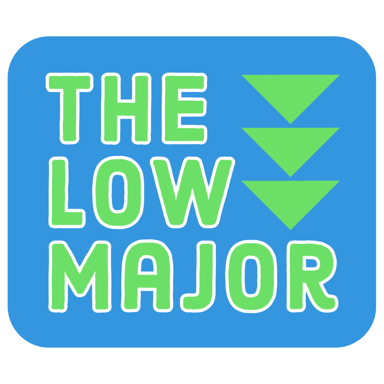 The Low Major