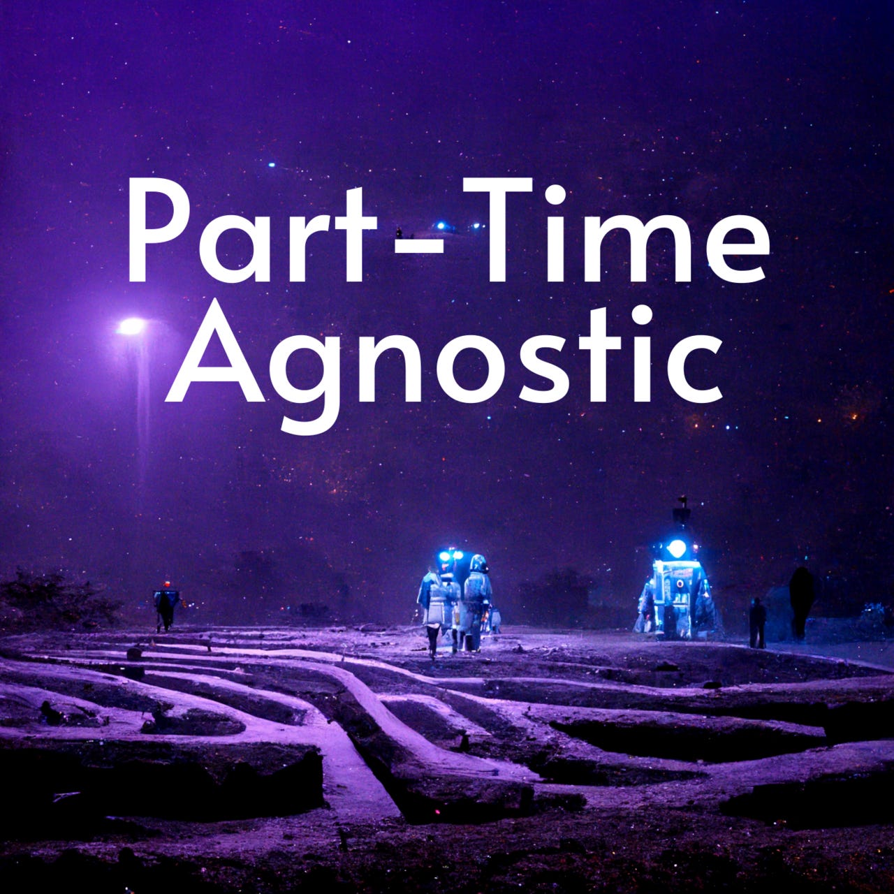 Part-Time Agnostic