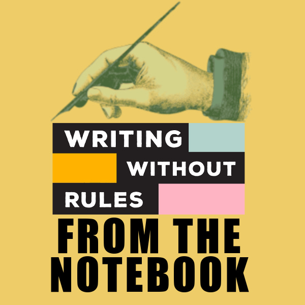 Artwork for Writing Without Rules: From the Notebook