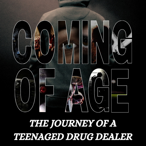 Artwork for Coming of Age: The Journey of a Teenaged Drug Dealer