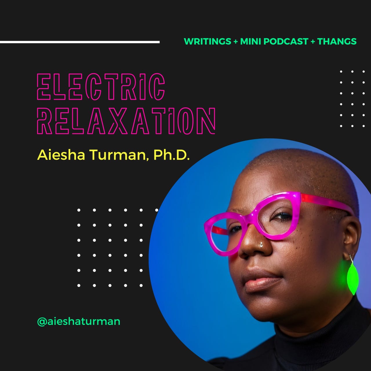 Artwork for Electric Relaxation: Writings + Mini Podcast + Thangs