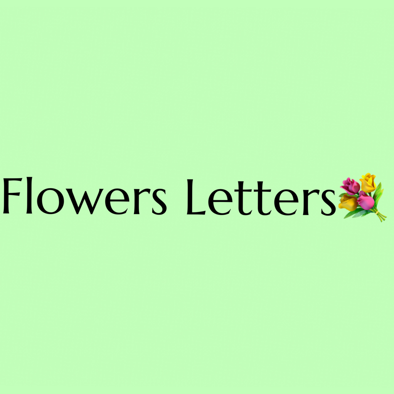 Flowers Letters\ud83c\udf3c\ud83d\udc90\ud83c\udf3a
