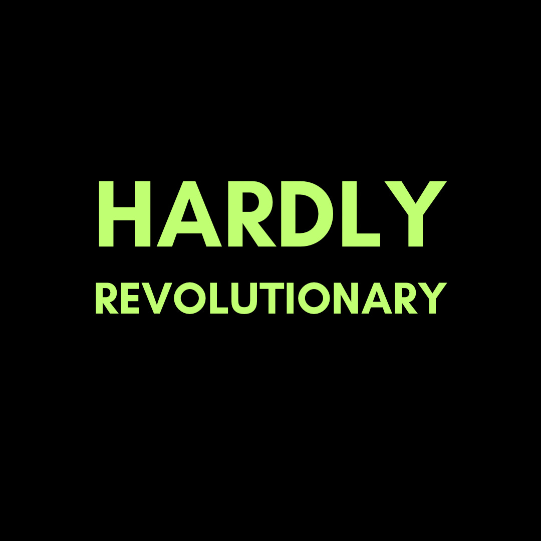 Hardly Revolutionary