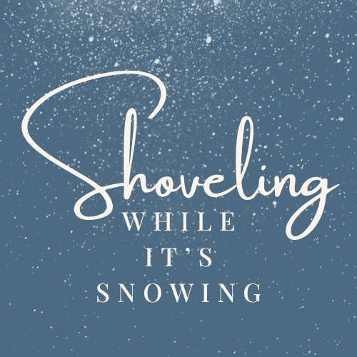 Artwork for Shoveling While It's Snowing