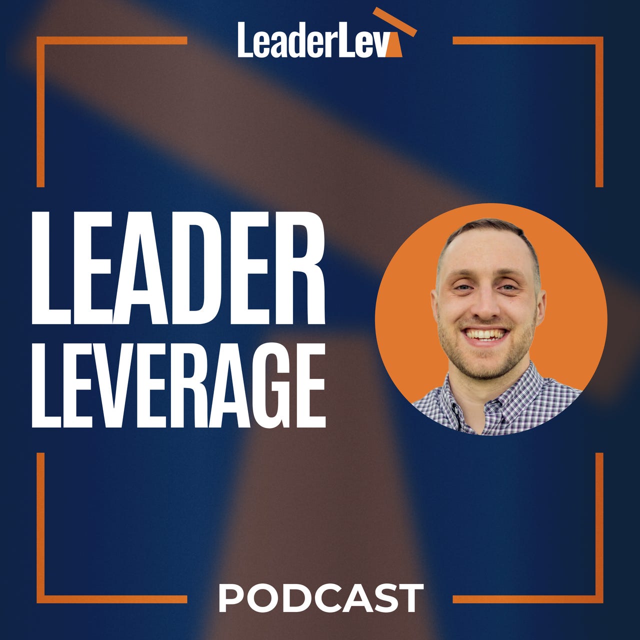 Leader Leverage Newsletter & Podcast