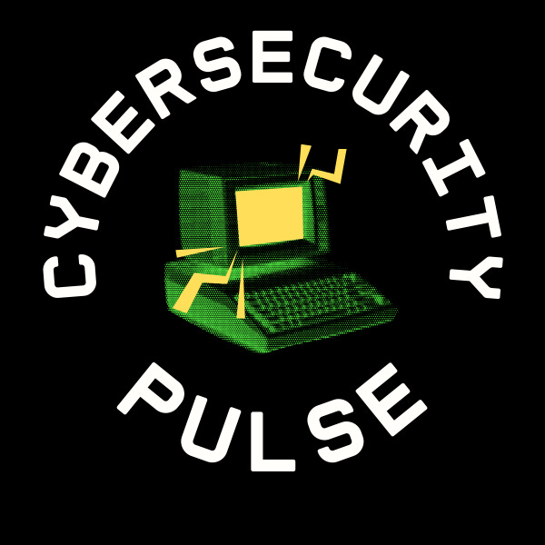 Artwork for The Cybersecurity Pulse \ud83d\udda5️