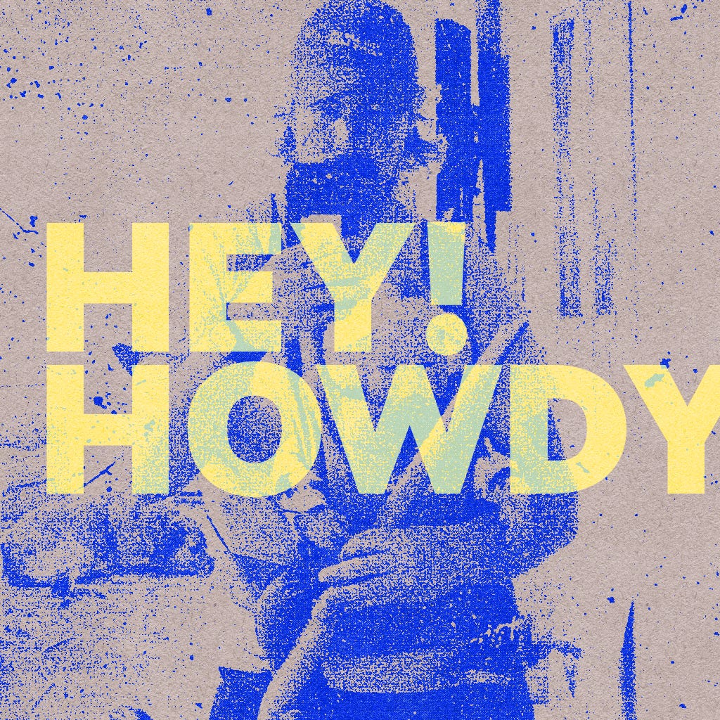 Hey! Howdy