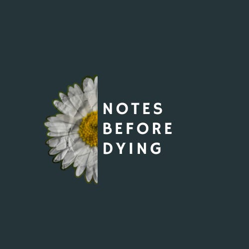 Notes Before Dying