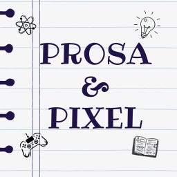 Prosa & Pixel