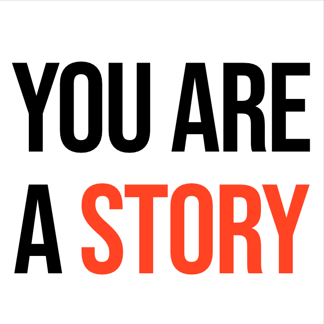 You Are A Story