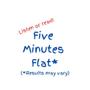 Five Minutes Flat* (*Results May Vary) logo