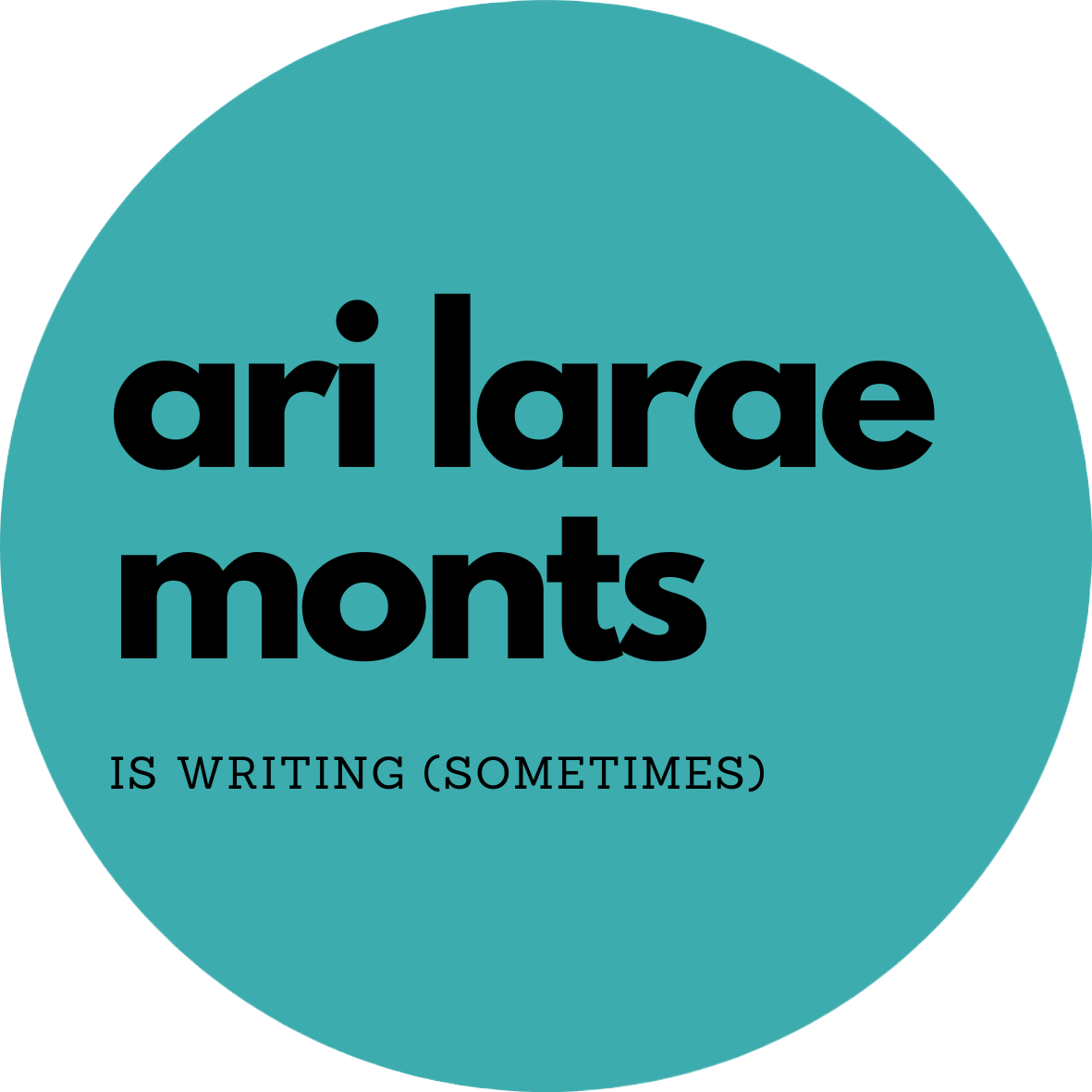 ari l. monts is writing (sometimes) logo