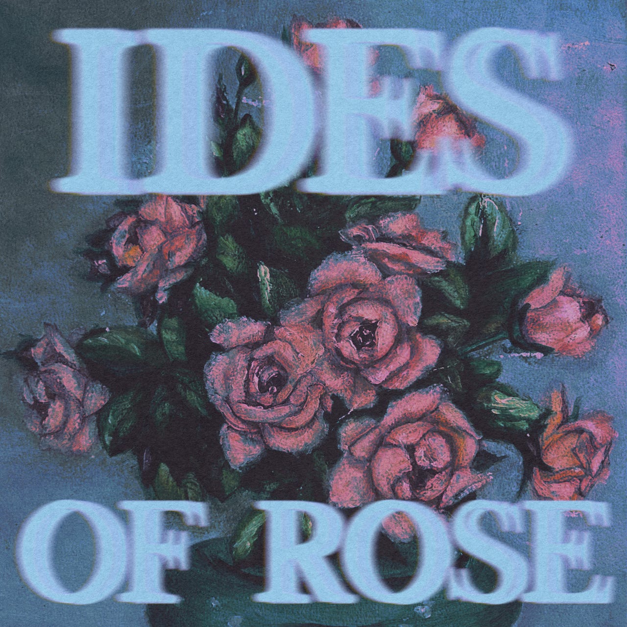 Artwork for Ides of Rose