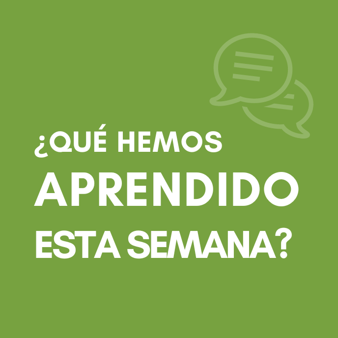 ¿Qué hemos aprendido está semana?