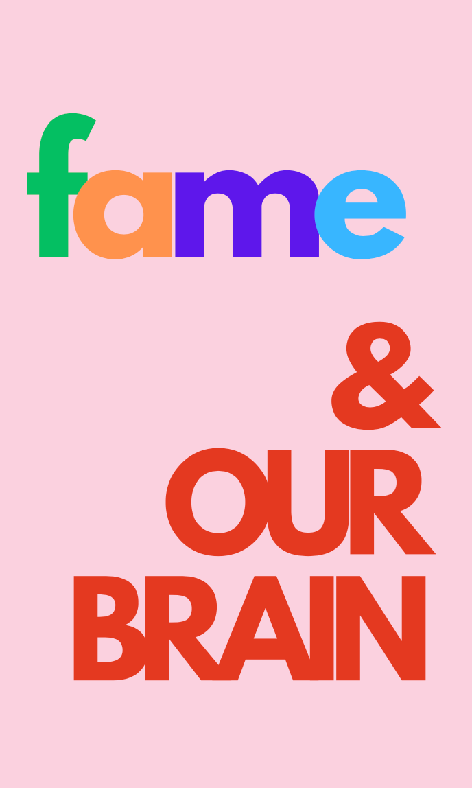 Fame & Our Brain - A lot of Alex!