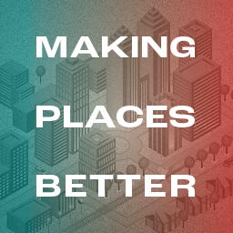Making Places Better