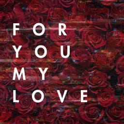 For You My Love logo