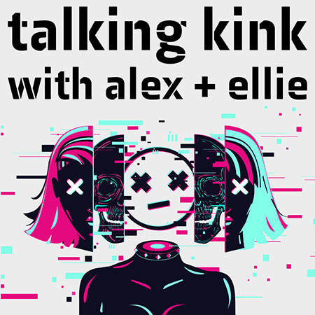 Talking Kink With Alex + Ellie logo